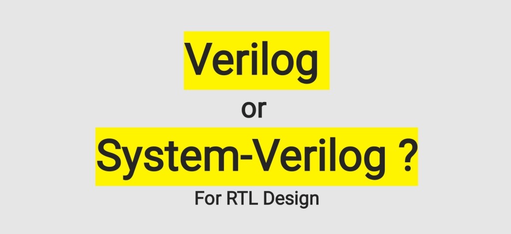 Verilog or SystemVerilog&nbsp;?